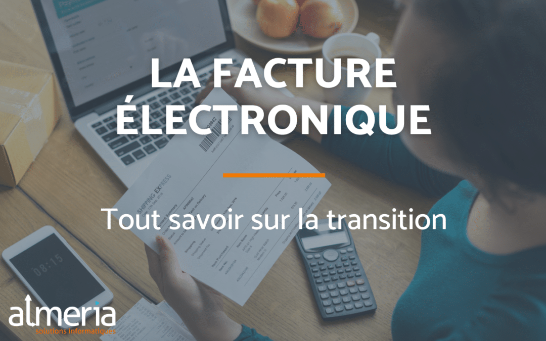 Facture électronique : passez à l’action dès maintenant